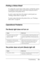 Page 245Troubleshooting245
11
11
11
11
11
11
11
11
11
11
11
11
Printing a Status Sheet
To confirm the current status of the printer, and that the options 
are installed correctly, print a status sheet using the printer’s 
control panel or the printer driver.
To print a status sheet from the printer’s control panel, see 
Printing a Status Sheet on page 192.
To print a status sheet from the printer driver, see Printing a 
status sheet on page 85.
Operational Problems
The Ready light does not turn on
The printer...