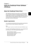 Page 102Using the PostScript Printer Software (Windows)89
4
4
4
4
4
4
4
4
4
4
4
4
Chapter 4
Using the PostScript Printer Software 
(Windows)
About the PostScript Printer Driver
The PostScript 3 printer driver provides you with the ability to 
print documents formatted for PostScript printers. Seventeen 
scalable fonts are included. IES (Intelligent Emulation Switch) 
and SPL (Shared Printer Language) support allow the printer to 
switch between the PostScript mode and other emulations as 
print data is received...