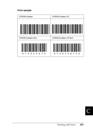 Page 418Working with Fonts405
C
C
C
C
C
C
C
C
C
C
C
C
Print sample
EPSON Codabar EPSON Codabar CD
EPSON Codabar Num EPSON Codabar CD Num
 