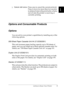 Page 18Getting to Know Your Printer5
1
1
1
1
1
1
1
1
1
1
1
1
Options and Consumable Products
Options
You can add to your printer’s capabilities by installing any of the 
following options.
550-Sheet Paper Cassette Unit A4 (C12C802091) 
This unit increases paper feeding capacity up to 550 sheets of 
paper, and you can install up to three optional cassette units. For 
details, see “550-Sheet Paper Cassette Unit A4” on page 191.
Duplex Unit (C12C802101)
The Duplex Print Unit provides for automatic printing on both...