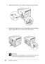 Page 221208Installing Options 6. Reattach the shield cover with two screws as shown below.
 
7. Reattach the right side cover to the printer as shown below. 
Then, tighten the screw on the back of the printer.
w
Warning:
Tighten the screw firmly to prevent the printer’s right side 
cover from the falling off when moving the printer.
 