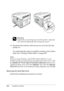 Page 229216Installing Options
w
Warning:
Tighten the screw firmly to prevent the printer’s right side 
cover from the falling off when moving the printer.
12. Reconnect the interface cable and power cord and turn the 
printer on.
To confirm that the option is installed correctly, print a status 
sheet. See “Printing a Status Sheet” on page 260.
Note:
If you are using Windows, and EPSON Status Monitor 3 is not 
installed, you have to make settings manually in the printer driver. Click 
the Update the Printer...