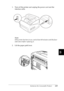 Page 242Replacing the Consumable Product229
8
8
8
8
8
8
8
8
8
8
8
8
1. Turn off the printer and unplug the power cord and the 
interface cable. 
Note:
If the printer has been in use, wait at least 40 minutes until the fuser 
cools down before replacing it.
2. Lift the paper path lever.
 