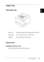 Page 34Paper Handling21
2
2
2
2
2
2
2
2
2
2
2
2
Output Tray
Face-down tray
Face-up tray
Installing the Face-up tray
Follow these steps to install the face-up tray. Paper  size: All types of paper that are supported can be used.
Paper type: 76.2 × 127.0 mm to 215.9 × 355.6 mm
Capacity: Up to 500 sheets of plain paper
 