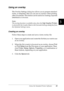 Page 58Using the Standard Printer Software45
3
3
3
3
3
3
3
3
3
3
3
3
Using an overlay
The Overlay Settings dialog box allows you to prepare standard 
forms, or templates, that you can use as overlays when printing 
other documents. This feature can be useful for creating corporate 
letterheads or invoices.
Note:
The overlay function is available only when the High Quality (Printer) 
is selected for the Graphic Mode in the Extended Settings dialog box from 
the Optional Settings menu.
Creating an overlay
Follow...