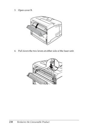 Page 243230Replacing the Consumable Product 3. Open cover B.
4. Pull down the two levers at either side of the fuser unit.
 