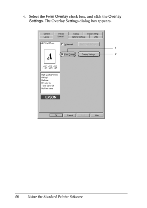 Page 5946Using the Standard Printer Software 4. Select the Form Overlay check box, and click the Overlay 
Settings. The Overlay Settings dialog box appears.
1
2
 