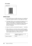 Page 411398Working with Fonts Print sample
EPSON Code39
❏Four Code39 fonts are available, allowing you to enable and 
disable the automatic insertion of check digits and OCR-B.
❏The height of the bar code is automatically adjusted to 15% or 
more of its total length, in conformance to the Code39 
standard. For this reason, it is important to keep at least one 
space between the bar code and the surrounding text to 
prevent overlapping.
❏Spaces in Code39 bar codes should be input as “_” underbars.
❏When printing...