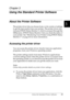 Page 48Using the Standard Printer Software35
3
3
3
3
3
3
3
3
3
3
3
3
Chapter 3
Using the Standard Printer Software
About the Printer Software
The printer driver lets you choose from a wide variety of settings 
to get the best results from your printer. The printer driver also 
includes EPSON Status Monitor 3, which is accessed through the 
Utility menu. EPSON Status Monitor 3 lets you check the status of 
your printer. See “Monitoring Your Printer Using EPSON Status 
Monitor 3” on page 66 for more information....