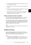 Page 92Using the Standard Printer Software79
3
3
3
3
3
3
3
3
3
3
3
3
❏When using an optional Ethernet interface card that doesn’t support 
the Job Management function.
❏When the NetWare connections do not support the Job Management 
function.
❏When the printing jobs from NetWare and NetBEUI are displayed 
as “Unknown” on the Job Management menu.
❏Note that if the user account used to log on to a client is different 
from the user account used to connect to the server, the Job 
Management function is not...