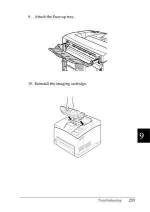 Page 266Troubleshooting253
9
9
9
9
9
9
9
9
9
9
9
9
9. Attach the Face-up tray.
10. Reinstall the imaging cartridge.
 