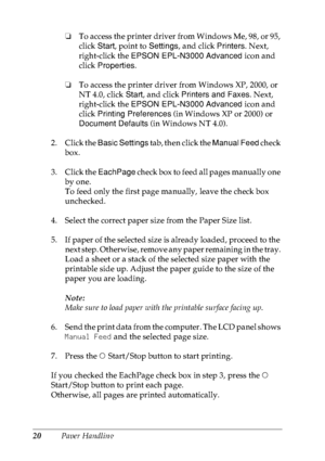 Page 3320Paper Handling❏To access the printer driver from Windows Me, 98, or 95, 
click Start, point to Settings, and click Printers. Next, 
right-click the EPSON EPL-N3000 Advanced icon and 
click Properties. 
❏To access the printer driver from Windows XP, 2000, or 
NT 4.0, click Start, and click Printers and Faxes. Next, 
right-click the EPSON EPL-N3000 Advanced icon and 
click Printing Preferences (in Windows XP or 2000) or 
Document Defaults (in Windows NT 4.0).
2. Click the Basic Settings tab, then click...