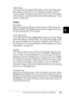 Page 120Using the PostScript Printer Software (Windows)107
4
4
4
4
4
4
4
4
4
4
4
4
Copy Count
If you specified the Copy Count setting on the Page Setup sheet, 
that setting is reflected here. To change this setting, enter the 
desired number of pages to print into the text box at the bottom 
of the dialog box. For more information on this setting, see “Copy 
Count” on page 105.
Graphic
Resolution
Select the resolution that you want to print in. The options are 
Fast and Quality. The Quality setting prints at a...