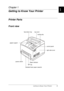 Page 14Getting to Know Your Printer1
1
1
1
1
1
1
1
1
1
1
1
1
Chapter 1
Getting to Know Your Printer
Printer Parts
Front view
face-down tray top cover
locking clip
jpaper support
ipower switch
standard lower paper cassetteMP traypaper indicatorcontrol panel
right side cover
 