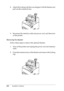 Page 215202Installing Options 8. Attach the locking clip that was shipped with the Stacker and 
pull out the extension tray.
9. Reconnect the interface cable and power cord, and then turn 
on the printer.
Removing the Stacker
Follow these steps to remove the optional Stacker.
1. Turn off the printer and unplug the power cord and interface 
cable.
2. Close the extension tray of the Stacker and remove the locking 
clip.
 