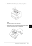 Page 248Replacing the Consumable Product235
8
8
8
8
8
8
8
8
8
8
8
8
2. Hold the handle of the imaging cartridge and pull out.
Note:
Place the cartridge on a clean, flat surface.
3. Remove the two pick up rollers by bending their tabs slightly 
outwards while sliding them off the spindles.
 