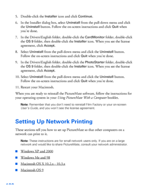 Page 101100
5. Double-click the Installer icon and click Continue.
6. In the Installer dialog box, select 
Uninstall from the pull-down menu and click 
the 
Uninstall button. Follow the on-screen instructions and click Quit when 
you’re done.
7. In the Drivers\English folder, double-click the 
CardMonitor folder, double-click 
the 
OS 9 folder, then double-click the Installer icon. When you see the license 
agreement, click 
Accept.
8. Select 
Uninstall from the pull-down menu and click the Uninstall button....