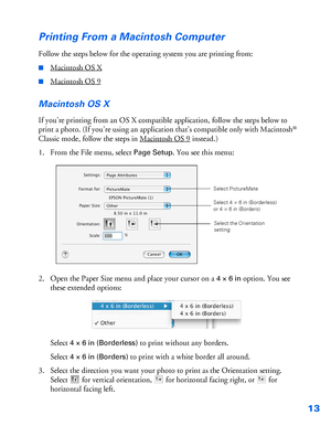 Page 1413
Printing From a Macintosh Computer
Follow the steps below for the operating system you are printing from: 
■Macintosh OS X
■Macintosh OS 9
Macintosh OS X
If you’re printing from an OS X compatible application, follow the steps below to 
print a photo. (If you’re using an application that’s compatible only with Macintosh
® 
Classic mode, follow the steps in Macintosh OS 9
 instead.)
1. From the File menu, select 
Page Setup. You see this menu:
2. Open the Paper Size menu and place your cursor on a 
4 ×...