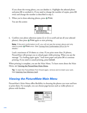 Page 4140
If you chose the wrong photo, you can deselect it. Highlight the selected photo 
and press 
OK to uncheck it. If you need to change the number of copies, press OK 
twice and change the number as described in step 3. 
5. When you’re done selecting photos, press   
Print. 
You see this screen: 
6. Confirm your photo selections (press  or   to scroll and see all your selected 
photos), then press   
Print again to start printing. 
Note: If the print confirmation is off, you will not see the screen above...