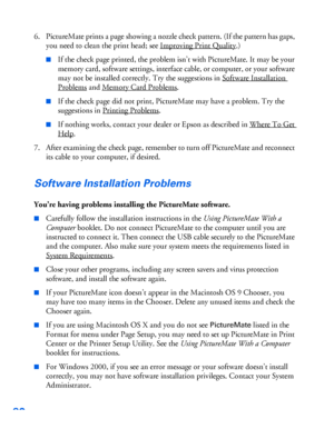 Page 9190
6. PictureMate prints a page showing a nozzle check pattern. (If the pattern has gaps, 
you need to clean the print head; see Improving Print Quality
.)
■If the check page printed, the problem isn’t with PictureMate. It may be your 
memory card, software settings, interface cable, or computer, or your software 
may not be installed correctly. Try the suggestions in Software Installation 
Problems and Memory Card Problems. 
■If the check page did not print, PictureMate may have a problem. Try the...