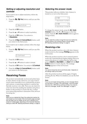 Page 1614Faxing a Photo or Document
Setting or adjusting resolution and 
contrast
If you want to set or adjust resolution, follow the 
steps below.
1. Press the   [Fax] button until you see this 
screen.
2. Press the xOK button. 
3. Press the uord button to select resolution.
4. Press the xOK button. You return to 
1.Resolution.
5. Press the yStop [yCancel/Back] button until 
you return to the first screen.
If you want to set or adjust contrast, follow the steps 
below.
1. Press the   [Fax] button until you see...