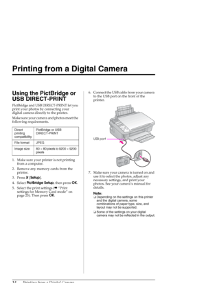 Page 1414Printing from a Digital Camera
Printing from a Digital Camera
Using the PictBridge or 
USB DIRECT-PRINT
PictBridge and USB DIRECT-PRINT let you 
print your photos by connecting your 
digital camera directly to the printer.
Make sure your camera and photos meet the 
following requirements.
1. Make sure your printer is not printing 
from a computer.
2. Remove any memory cards from the 
printer.
3. Press F[Setup].
4. Select PictBridge Setup, then press OK.
5. Select the print settings (&“Print 
settings...