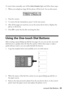 Page 23Using the One-touch Dial Buttons23
To receive faxes manually, turn off the Auto Answer light and follow these steps:
1. When your telephone rings, lift the phone off the hook. You see this screen:
2. Press 2 to receive.
3. To receive the fax transmission, press 1 at the next screen.
4. After all the pages are received, you see the screen shown above. Replace the 
phone on the hook.
5. Press OK to print the fax after receiving the data.
Using the One-touch Dial Buttons
After creating a speed dial/group...