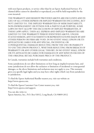 Page 4646Notices
with non-Epson products, or service other than by an Epson Authorized Servicer. If a 
claimed defect cannot be identified or reproduced, you will be held responsible for the 
costs incurred.
THE WARRANTY AND REMEDY PROVIDED ABOVE ARE EXCLUSIVE AND IN 
LIEU OF ALL OTHER EXPRESS OR IMPLIED WARRANTIES INCLUDING, BUT 
NOT LIMITED TO, THE IMPLIED WARRANTIES OF MERCHANTABILITY, 
NON-INFRINGEMENT OR FITNESS FOR A PARTICULAR PURPOSE. SOME 
LAWS DO NOT ALLOW THE EXCLUSION OF IMPLIED WARRANTIES. IF...