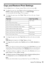 Page 13Copy and Restore Print Settings13
Copy and Restore Print Settings
Press the Menu button to change settings. When you’re done, press OK.
■To adjust the copy size, select Zoom (reduction/enlargement) and choose 
Actual (to select a percentage using + or –) or Auto Fit Page
(to automatically size the image to fit your paper). 
■To change the paper type, select Paper Type and choose the type of paper 
you loaded.
■To change the paper size, select Paper Size and choose the size you loaded.
Note: 
Paper Size...