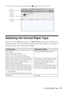 Page 31Selecting the Correct Paper Type31 10. To monitor your print job, click the  printer icon in the dock.
Selecting the Correct Paper Type
Select the correct Type (see page 27) or Media Type (see page 28) setting in your 
printer software. This tells your Epson printer what kind of paper you’re using, so 
the ink coverage can be adjusted accordingly. 
For this paperSelect this setting
Plain paper
Epson Bright White Paper
Epson Presentation Paper Matte
Epson Iron-on Cool Peel Transfer PaperPlain Paper/Bright...