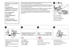 Page 52
Fax from a connected 
phone
Envoyer une 
télécopie à partir d’un 
téléphone connecté
Fax ausgehend 
von einem 
angeschlossenen 
Telefon
Faxen vanaf een 
aangesloten telefoon
If the recipient has the same number for both phone and fax, you can send a 
fax after talking over the phone without hanging up.
Si les numéros de téléphone et de télécopieur du destinataire sont les mêmes, 
vous pouvez lui passer un appel téléphonique, puis lui envoyer une télécopie 
sans raccrocher le combiné.
Wenn der...