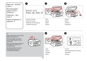 Page 88
E
Turn off.
Mettez l’imprimante hors tension.
Ausschalten.
Uitzetten.
Paper Jam - jammed 
inside 2
B
ourrage papier – 
papier coincé à 
l’intérieur 2
Papierstau – Stau 
innen 2
Papier vastgelopen in 
apparaat – 2
A BC
D
Check the message.
Vérifiez le message.
Überprüfen Sie die Meldung.
Controleer het bericht. Open.
Ouvrez.
Öffnen.
Openen.Remove.
Retirez.
Entfernen.
Verwijderen.
Close.
Fermez.
Schließen.
Sluiten.
If paper still remains near the sheet 
feeder, gently pull it out.
S’il reste du...