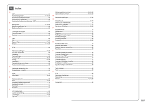 Page 107
10

IndexNL
AADF  ........................................................................\
....................................24Aantal belsignalen  ...................................................................57.59.68Automatisch beantwoorden  ............................................................40Automatisch verkleinen  .....................................................................68Automatische documenttoevoer (ADF)  .......................................24BBelsignalen...