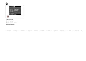 Page 34

N
Start copying.
Lancez la copie.
Kopiervorgang starten.
Kopiëren starten.
 