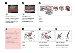 Page 84


AC
DEF
Never open the cartridge cover while the print head is moving.
N’ouvrez jamais le couvercle du logement des cartouches lors du déplacement de la tête d’impression.
Die Tintenpatronenabdeckung nicht öffnen, solange sich der Druckkopf bewegt.
Open de cartridgeklep nooit wanneer de printkop in beweging is.
c
Check the color to replace.
Identifiez la couleur à remplacer.
Zu ersetzende Farbe prüfen.
Controleren welke kleur moet worden vervangen.
Open.
Ouvrez.
Öffnen.
Openen.
Open.
Ouvrez....