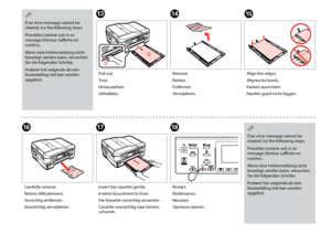 Page 126
1

If an error message cannot be cleared, try the following steps.
Procédez comme suit si un message d’erreur s’affiche en continu.
Wenn eine Fehlermeldung nicht beseitigt werden kann, versuchen Sie die folgenden Schritte.
Probeer het volgende als een foutmelding niet kan worden opgelost.
QPQR
Carefully remove.
Retirez délicatement.
Vorsichtig entfernen.
Voorzichtig verwijderen.
Insert the cassette gently.
Insérez doucement le tiroir.
Die Kassette vorsichtig einsetzen.
Cassette voorzichtig...
