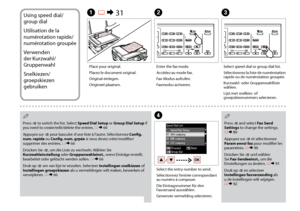Page 74


Using speed dial/
group dial
Utilisation de la 
numérotation rapide/
numérotation groupée
Verwenden 
der Kurzwahl/
Gruppenwahl
Snelkiezen/
groepskiezen 
gebruiken
C
Select speed dial or group dial list.
Sélectionnez la liste de numérotation rapide ou de numérotation groupée.
Kurzwahl- oder Gruppenwahlliste wählen.
Lijst met snelkies- of groepskiesnummers selecteren.
D
Select the entry number to send.
Sélectionnez l’entrée correspondant au numéro à composer.
Die Eintragsnummer für den...