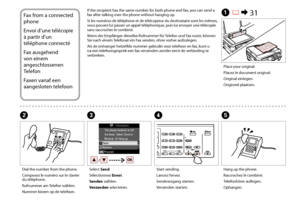 Page 80
0
Fax from a connected 
phone
Envoi d’une télécopie 
à partir d’un 
téléphone connecté
Fax ausgehend 
von einem 
angeschlossenen 
Telefon
Faxen vanaf een 
aangesloten telefoon
If the recipient has the same number for both phone and fax, you can send a fax after talking over the phone without hanging up.
Si les numéros de téléphone et de télécopieur du destinataire sont les mêmes, vous pouvez lui passer un appel téléphonique, puis lui envoyer une télécopie sans raccrocher le combiné.
Wenn der...