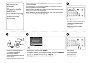 Page 84


Turn off auto answer.
Désactivez la réponse automatique.
Die automatische Rufannahme ausschalten.
Automatische beantwoording uitschakelen.
A
Start receiving.
Lancez la réception.
Empfang starten.
Ontvangen starten.
D
Receiving faxes 
manually
Réception manuelle 
de télécopies
Manueller Faxempfang
Faxen handmatig 
ontvangen
If your phone is connected to this product, you can receive a fax after a connection is made.
Si votre téléphone est connecté à cet appareil, vous pouvez recevoir une...