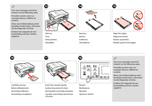 Page 126126
 Q
If an error message cannot be cleared, try the following steps.
Procédez comme suit si un message d’erreur s’affiche en continu.
Wenn eine Fehlermeldung nicht beseitigt werden kann, versuchen Sie die folgenden Schritte.
Probeer het volgende als een foutmelding niet kan worden opgelost.
PQR
Carefully remove.
Retirez délicatement.
Vorsichtig entfernen.
Voorzichtig verwijderen.
Insert the cassette gently.
Insérez doucement le tiroir.
Die Kassette vorsichtig einsetzen.
Cassette voorzichtig naar binnen...