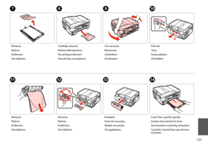 Page 131131
HIJ
KLMN
Carefully remove.
Retirez délicatement.
Vorsichtig entfernen.
Voorzichtig verwijderen.
Turn around.
Retournez.
Umdrehen.
Omdraaien.
Pull out.
Tirez.
Herausziehen.
Uittrekken.
Remove.
Retirez.
Entfernen.
Verwijderen.
Reattach.
Fixez de nouveau.
Wieder einsetzen.
Terugplaatsen.
Insert the cassette gently.
Insérez doucement le tiroir.
Die Kassette vorsichtig einsetzen.
Cassette voorzichtig naar binnen schuiven.
Remove.
Retirez.
Entfernen.
Verwijderen.
G
Remove.
Retirez.
Entfernen.
Verwijderen.
 