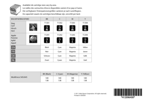 Page 148© 2011 Seiko Epson Corporation. All rights reserved.Printed in XXXXXX
BX630FW/BX635FWDBKCMY
StagCerfHirschHert
T1301T1302T1303T1304
ApplePommeApfelAppel
T1291T1292T1293T1294
ENBlackCyanMagentaYellow
FRNoirCyanMagentaJaune
DESchwarzCyanMagentaGelb
NLZwartCyaanMagentaGeel
Available ink cartridge sizes vary by area.
Les tailles des cartouches d’encre disponibles varient d’un pays à l’autre.
Die verfügbaren Tintenpatronengrößen variieren je nach Land/Region.
De capaciteit waarin de cartridges beschikbaar...