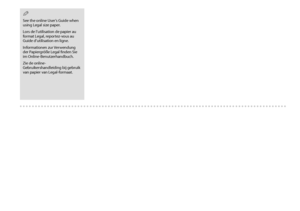 Page 2828
 Q
See the online User’s Guide when using Legal size paper.
Lors de l’utilisation de papier au format Legal, reportez-vous au Guide d’utilisation en ligne.
Informationen zur Verwendung der Papiergröße Legal finden Sie im Online-Benutzerhandbuch.
Zie de online-Gebruikershandleiding bij gebruik van papier van Legal-formaat.
 