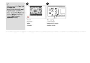 Page 4040
N
Start copying.
Lancez la copie.
Kopiervorgang starten.
Kopiëren starten.
M
Proceed.
Poursuivez.
Weiter.
Doorgaan.
 Q
Make sure you set the  Paper Size and Paper Type.
Vérifiez que les paramètres Taille pap et Type pap sont définis.
Achten Sie darauf, das Pap.format und die Pap.sorte einzustellen.
U moet Papierformaat en Papiersoort instellen.
 
