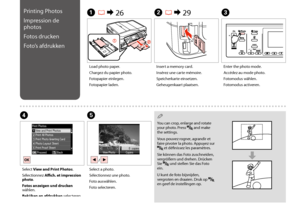Page 4646
 Q
You can crop, enlarge and rotate your photo. Press  and make the settings.
Vous pouvez rogner, agrandir et faire pivoter la photo. Appuyez sur  et définissez les paramètres.
Sie können das Foto zuschneiden, vergrößern und drehen. Drücken Sie  und stellen Sie das Foto ein.
U kunt de foto bijsnijden, vergroten en draaien. Druk op  en geef de instellingen op.
Printing Photos
Impression de 
photos
Fotos drucken
Foto’s afdrukken
A R & 26B R & 29C
Load photo paper.
Chargez du papier photo.
Fotopapier...
