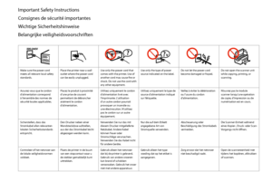 Page 88
Important Safety Instructions
Consignes de sécurité importantes
Wichtige Sicherheitshinweise
Belangrijke veiligheidsvoorschriften
Make sure the power cord meets all relevant local safety standards.
Place the printer near a wall outlet where the power cord can be easily unplugged.
Use only the power cord that comes with the printer. Use of another cord may cause fire or shock. Do not use the cord with any other equipment.
Use only the type of power source indicated on the label.Do not let the power cord...