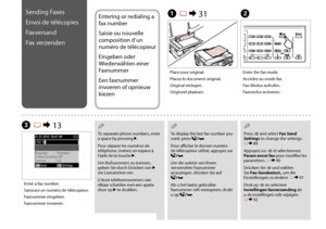 Page 7272
 Q
Press x and select Fax Send Settings to change the settings. R & 89
Appuyez sur x et sélectionnez Param envoi fax pour modifier les paramètres. R & 90
Drücken Sie x und wählen Sie Fax-Sendeeinst., um die Einstellungen zu ändern. R & 91
Druk op x en selecteer Instellingen faxverzending als u de instellingen wilt wijzigen. R & 92
Sending Faxes
Envoi de télécopies
Faxversand
Fax verzenden
Entering or redialing a 
fax number
Saisie ou nouvelle 
composition d’un 
numéro de télécopieur
Eingeben oder...