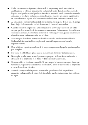 Page 3232Avisos
■En las circunstancias siguientes, desenchufe la impresora y acuda a un técnico 
cualificado: si el cable de alimentación o el enchufe están dañados; si ha penetrado 
líquido en el producto; si el producto ha sufrido una caída o si la carcasa ha resultado 
dañada; si el producto no funciona normalmente o muestra un cambio significativo 
en su rendimiento. Ajuste sólo los controles indicados en las instrucciones de uso.
■Al almacenar o transportar la unidad, no la incline, no la apoye de lado y...