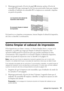 Page 17Cómo limpiar el cabezal de impresión17 3. Mantenga presionado el botón de papel
) mientras oprime el botón de 
encendidoP, luego mantenga los dos botones presionados hasta que empiece 
a destellar el indicador de encendidoP. La impresora se enciende e imprime 
un patrón de prueba.
Si el patrón no se imprime correctamente, intente limpiar el cabezal de impresión, 
tal como se describe a continuación. 
Cómo limpiar el cabezal de impresión
Si las impresiones son claras o tenues o si observa bandas claras u...