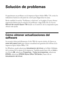 Page 2424Solución de problemas
Solución de problemas
Si experimenta un problema con la impresora Epson Stylus Office T30, revise los 
indicadores luminosos del panel de control para diagnosticar la causa.
Revise también la sección “Problemas y soluciones” en la página 26 para obtener 
sugerencias básicas para la solución de problemas o haga doble clic en el icono 
Manual del usuario Epson T30 situado en el escritorio de la computadora para 
obtener más ayuda.
Cómo obtener actualizaciones del 
software
Se...